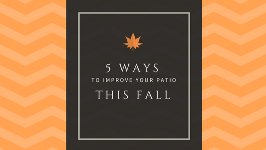 5 Ways to Improve Your Patio for Fall